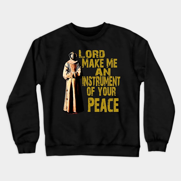 St Francis of Assisi quote Instrument of Peace Crewneck Sweatshirt by hispanicworld